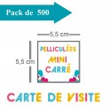 500 Cartes de visite mini carré pelliculées - 3 jours